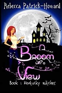 a broom with a view liza gets her witch on kentucky witches volume 1 Kindle Editon